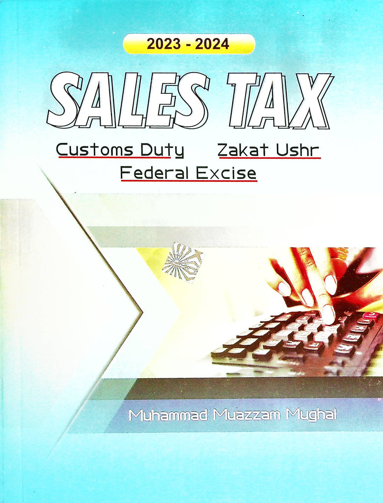 Sales Tax And Custam Duty Zakat And Ushr Federal Excise 2023-24