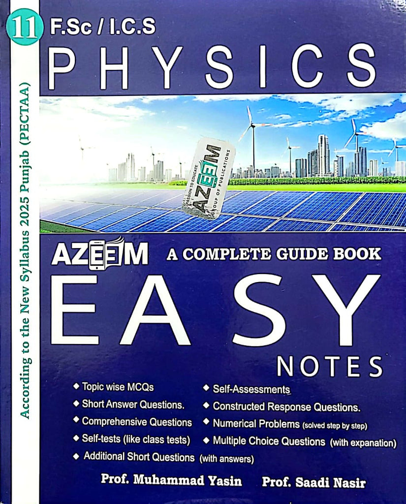 Azeem  Physics Easy Notes 11 | FSC | ICS | Prof. Saadi Nasir, Prof. M Yasin | New 2025
