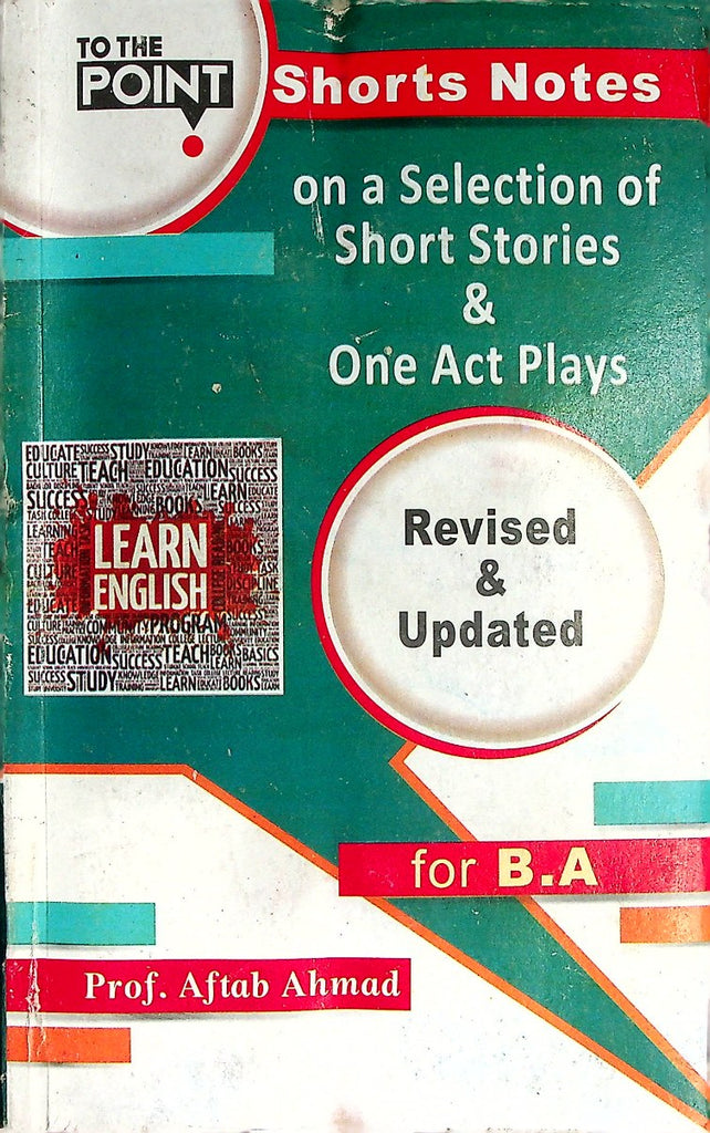 To The Point Short Notes on a Selections of Short Stories One Act Play B.A